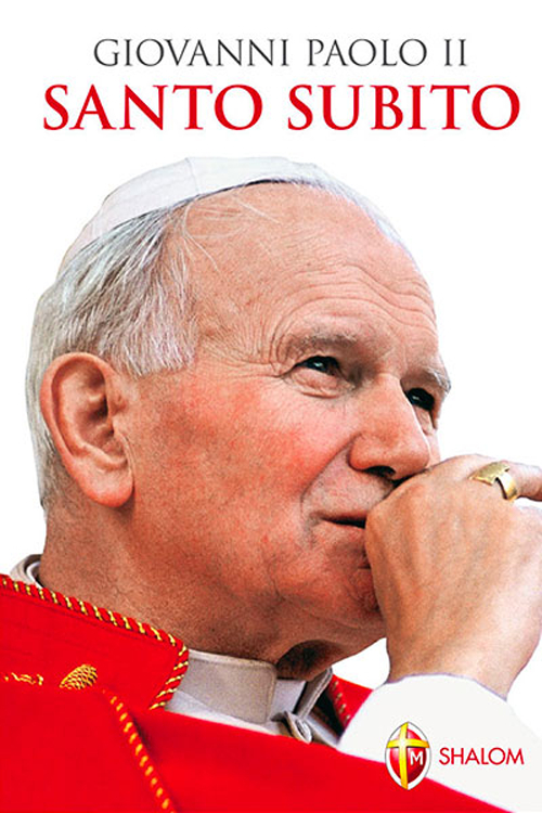 Giovanni Paolo II santo subito Giovanni Paolo II santo subito