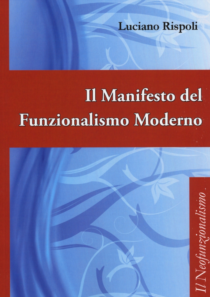 Il Manifesto del Funzionalismo Moderno Il Manifesto del Funzionalismo Moderno