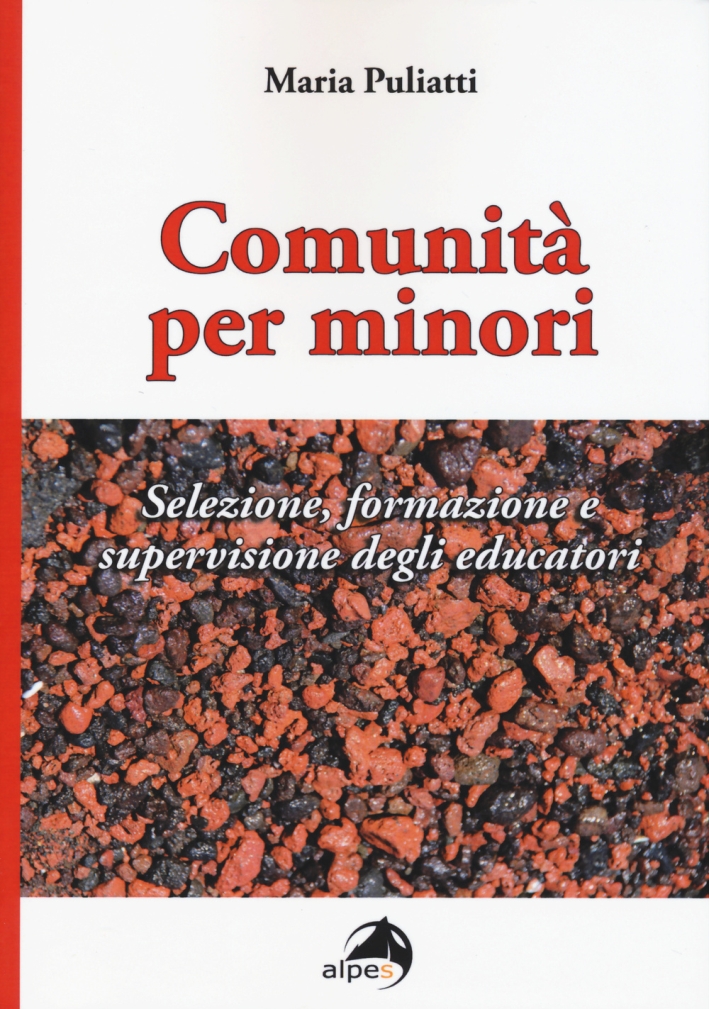 Comunità per minori. Selezione, formazione e supervisione degli educatori Comunità per minori. Selezione, formazione e supervisione degli educatori