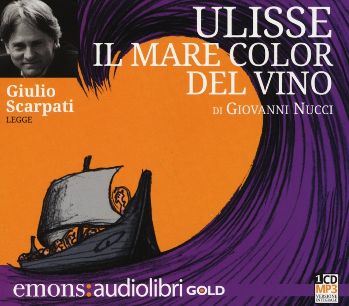 Ulisse. Il mare color del vino letto da Giulio Scarpati. Audiolibro. CD Audio formato MP3 Ulisse. Il mare color del vino letto da Giulio Scarpati. Audiolibro. CD Audio formato MP3