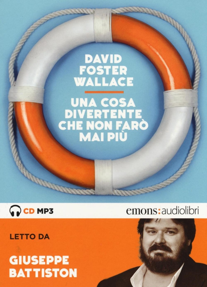 Una cosa divertente che non farò mai più letto da Giuseppe Battiston. Audiolibro. CD Audio formato MP3. Ediz. integrale Una cosa divertente che non farò mai più letto da Giuseppe Battiston. Audiolibro. CD Audio formato MP3. Ediz. integrale