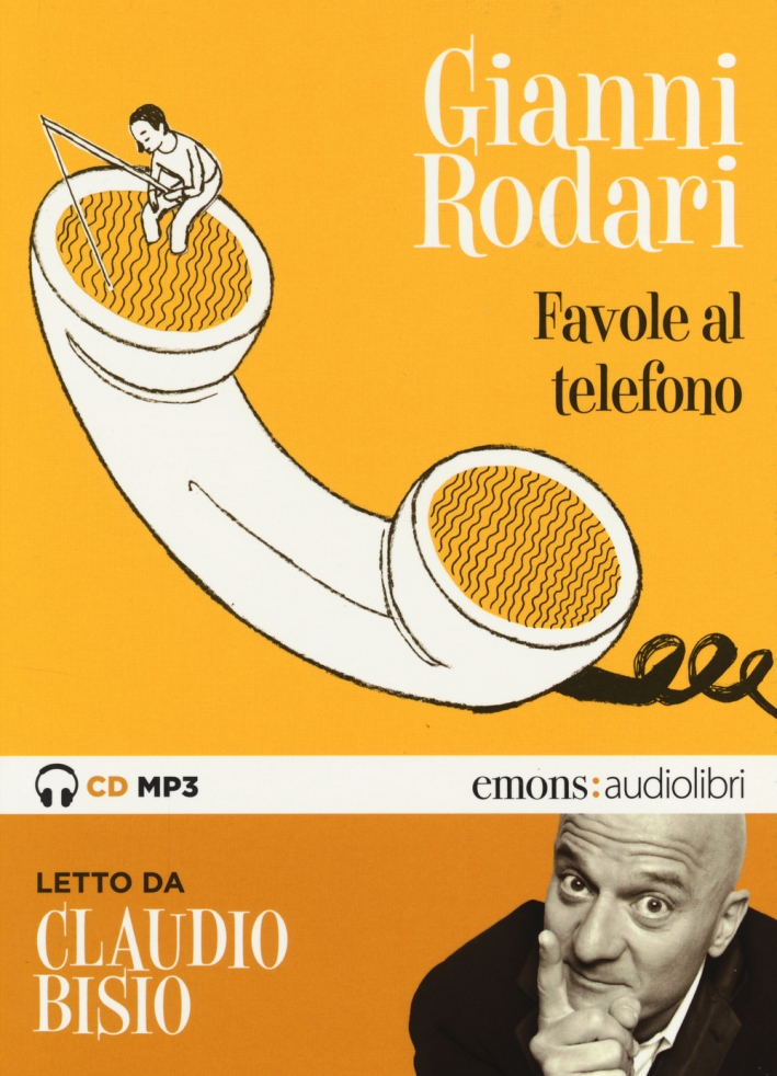 Favole al telefono lette da Claudio Bisio. Audiolibro. CD Audio formato MP3. Ediz. integrale Favole al telefono lette da Claudio Bisio. Audiolibro. CD Audio formato MP3. Ediz. integrale