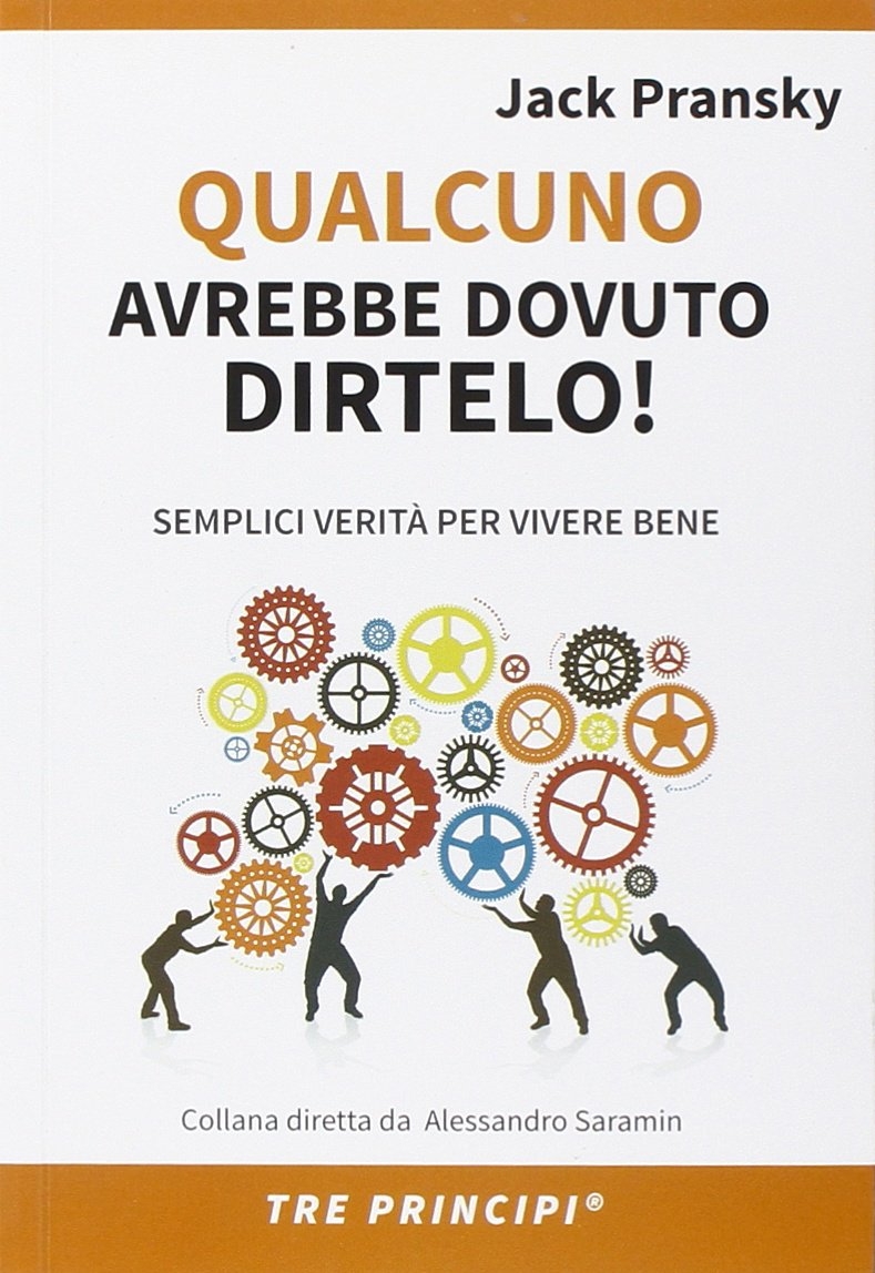 Qualcuno avrebbe dovuto dirtelo! Semplici verità per vivere bene Qualcuno avrebbe dovuto dirtelo! Semplici verità per vivere bene