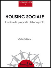 Housing sociale. Il ruolo e le proposte del non profit Housing sociale. Il ruolo e le proposte del non profit