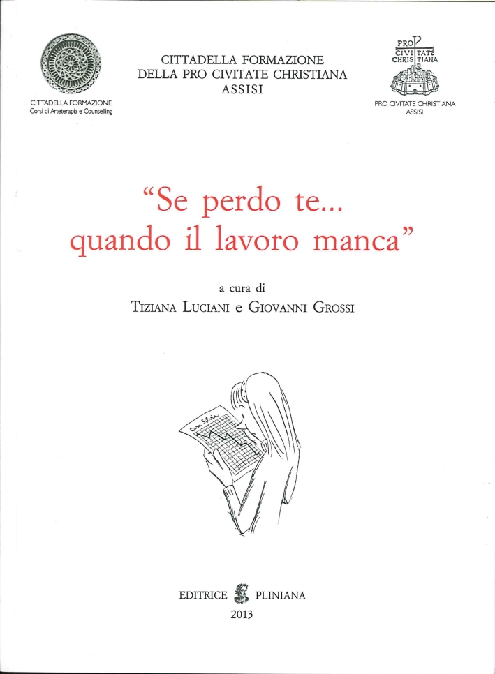 Se Perdo Te... Quando il Lavoro Manca Se Perdo Te... Quando il Lavoro Manca