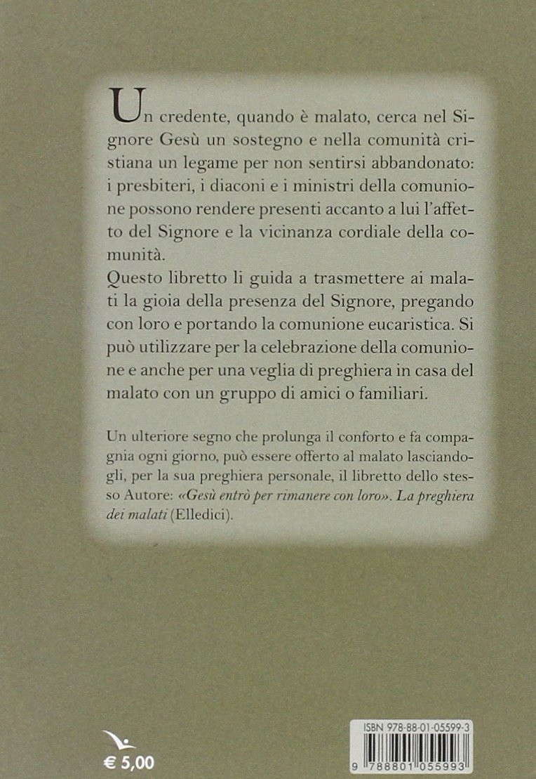 Ecco, io sto alla porta e busso. La comunione ai malati. Libretto per i ministri Ecco, io sto alla porta e busso. La comunione ai malati. Libretto per i ministri