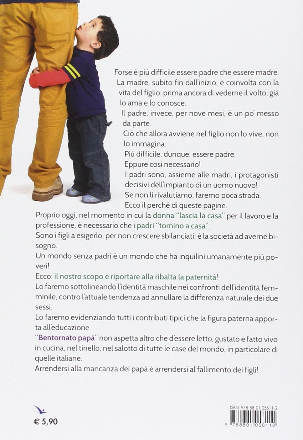 Bentornato papà. Per riscoprire il ruolo paterno Bentornato papà. Per riscoprire il ruolo paterno