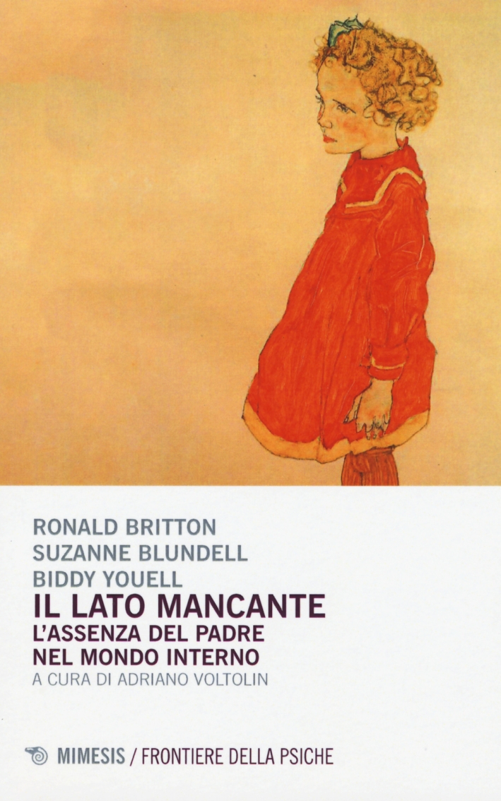 Il Lato Mancante. L'Assenza del Padre nel Mondo Interno Il Lato Mancante. L'Assenza del Padre nel Mondo Interno