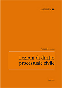 Lezioni di Diritti Processuale Civile Lezioni di Diritti Processuale Civile