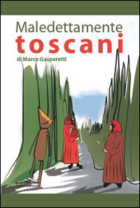 Maledettamente Toscani Maledettamente Toscani