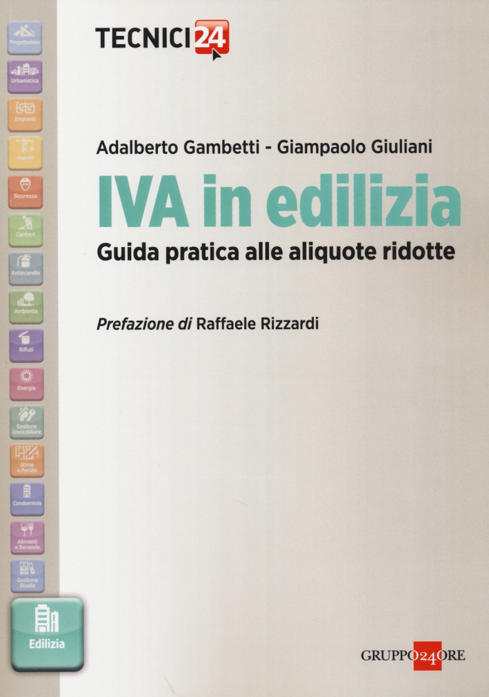 Iva in Edilizia. Guida Pratica alle Aliquote Ridotte Iva in Edilizia. Guida Pratica alle Aliquote Ridotte