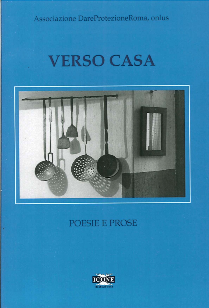 Verso Casa. Poesie e Prose Verso Casa. Poesie e Prose