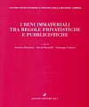 I Beni Immateriali tra Regole Privatistiche e Pubblicistiche I Beni Immateriali tra Regole Privatistiche e Pubblicistiche