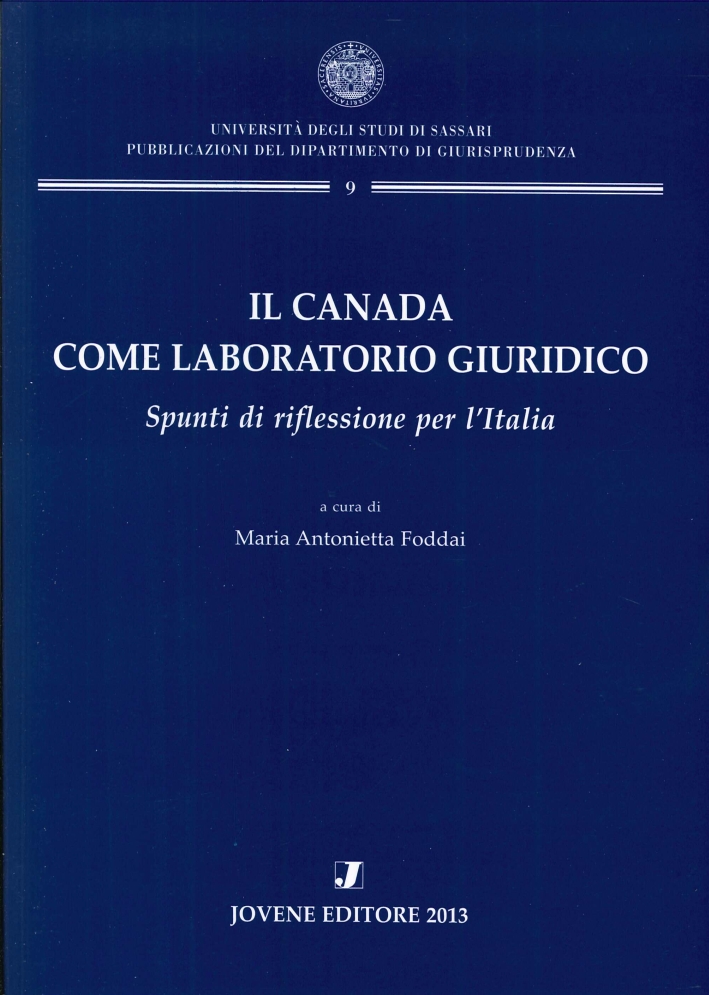 Il Canada Come Laboratorio Giuridico. Spunti di Riflessione per l'Italia Il Canada Come Laboratorio Giuridico. Spunti di Riflessione per l'Italia