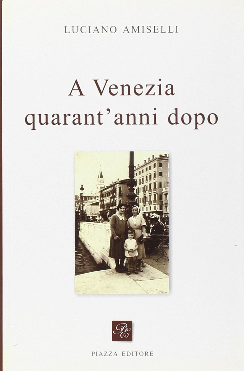 A Venezia quarant'anni dopo A Venezia quarant'anni dopo