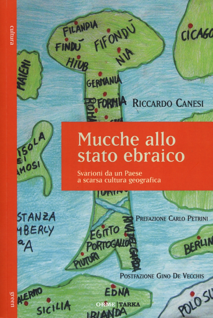 Mucche allo stato ebraico. Svarioni da un Paese a scarsa cultura geografica Mucche allo stato ebraico. Svarioni da un Paese a scarsa cultura geografica