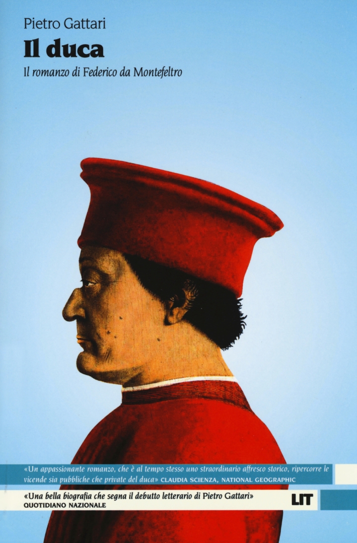 Il Duca. Il romanzo di Federico da Montefeltro Il Duca. Il romanzo di Federico da Montefeltro