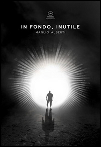 In Fondo, Inutile In Fondo, Inutile