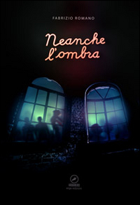Neanche l'ombra Neanche l'ombra