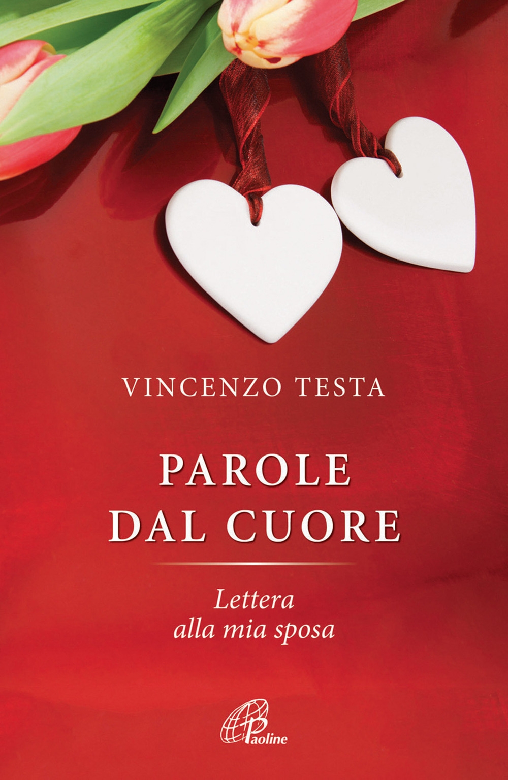 Parole del Cuore. Lettera alla Mia Sposa Parole del Cuore. Lettera alla Mia Sposa