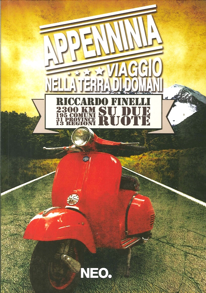 Appenninia. Viaggio nella Terra di Domani Appenninia. Viaggio nella Terra di Domani
