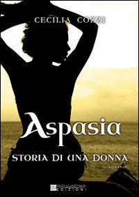 Aspasia, storia di una donna Aspasia, storia di una donna