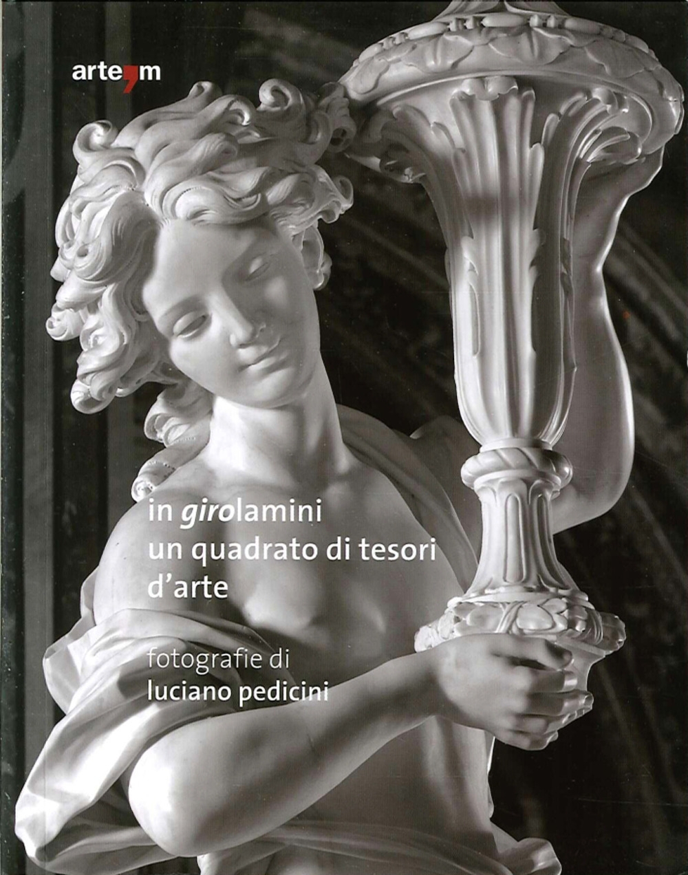 In Girolamini. Un Quadrato di Tesori d'Arte In Girolamini. Un Quadrato di Tesori d'Arte