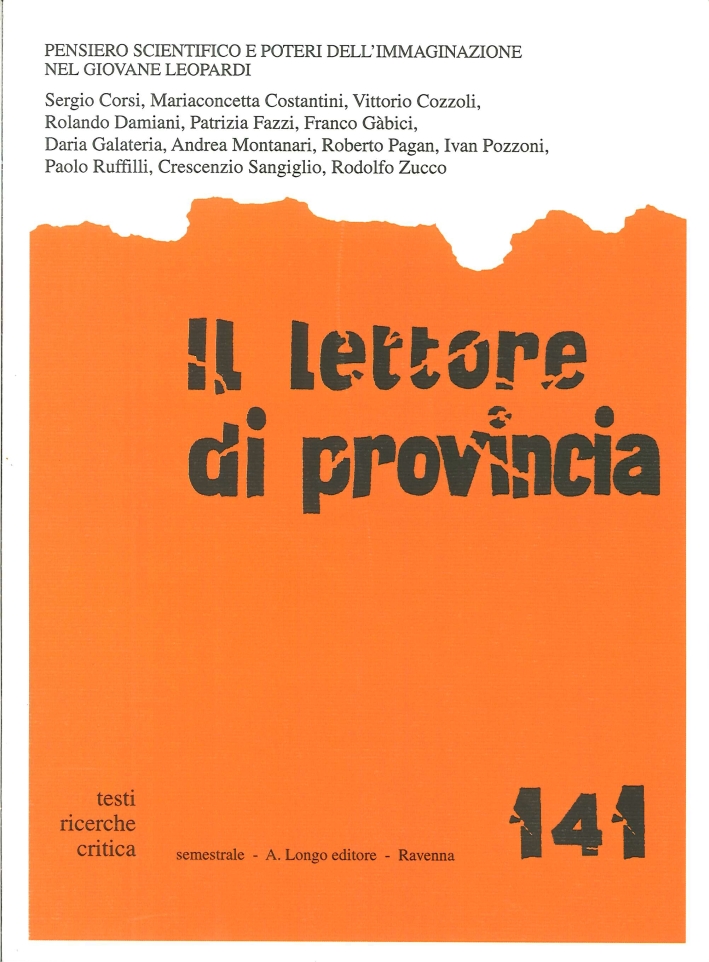 Il Lettore di Provincia. Vol. 141. Pensiero scientifico e poteri dell'immaginazione nel giovane Leopardi Il Lettore di Provincia. Vol. 141. Pensiero scientifico e poteri dell'immaginazione nel giovane Leopardi