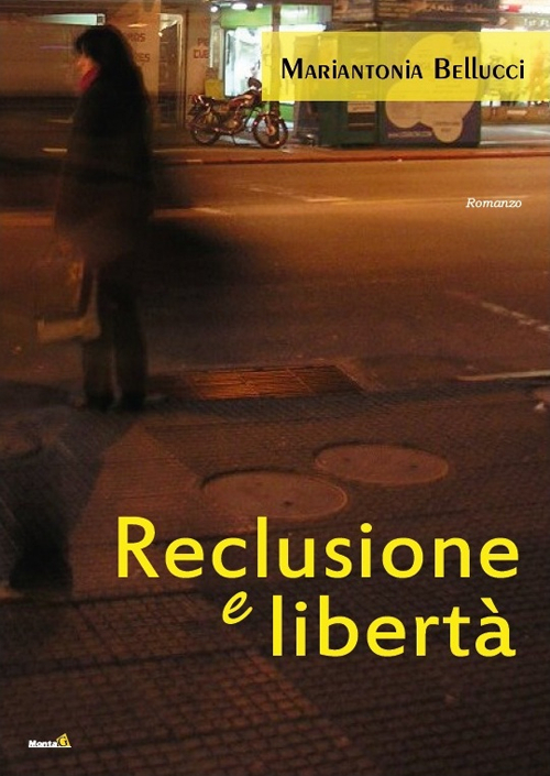 Reclusione e libertà Reclusione e libertà