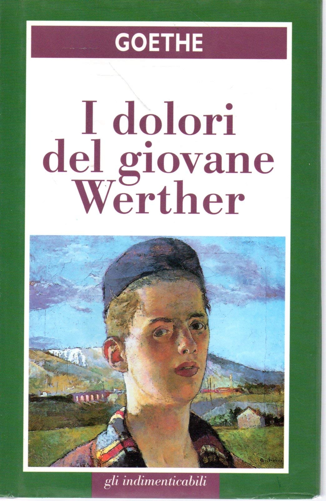Goethe. I Dolori del Giovane Werther Goethe. I Dolori del Giovane Werther