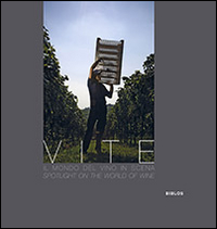 Vite. Il mondo del vino in scena. Ediz. italiana e inglese Vite. Il mondo del vino in scena. Ediz. italiana e inglese