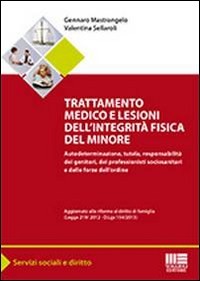 Trattamento medico e lesioni dell'integrità fisica del minore Trattamento medico e lesioni dell'integrità fisica del minore