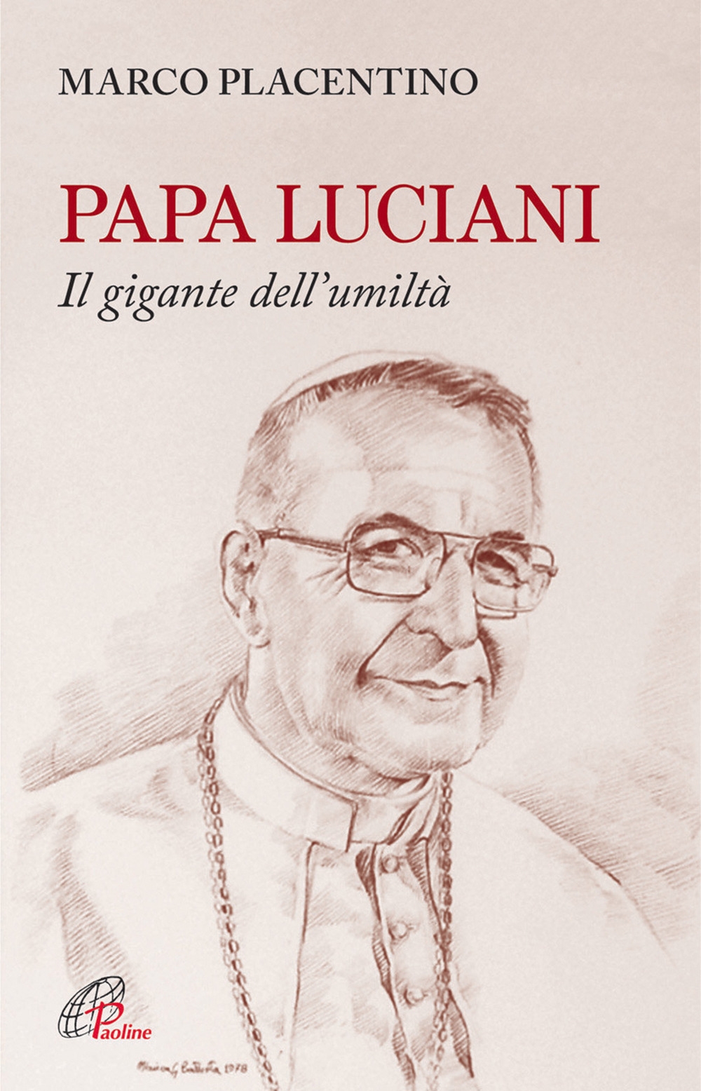 Papa Luciani. Il Gigante dell'Umiltà. Papa Luciani. Il Gigante dell'Umiltà.