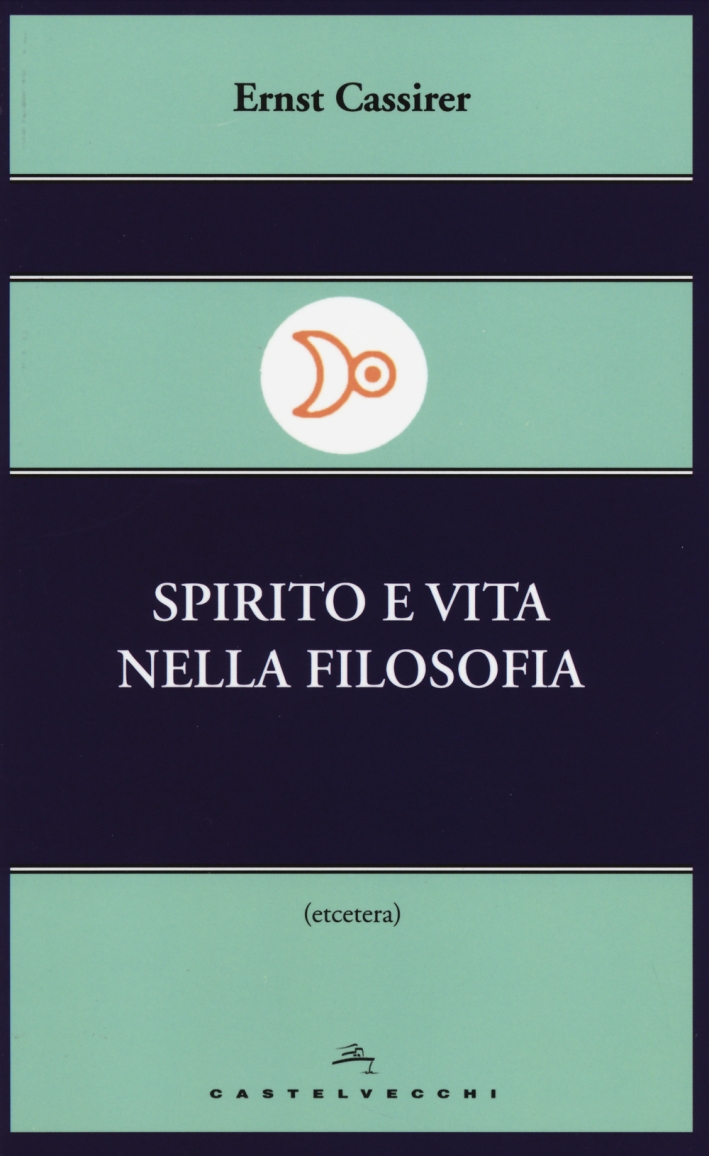 Spirito e Vita nella Filosofia. Spirito e Vita nella Filosofia.