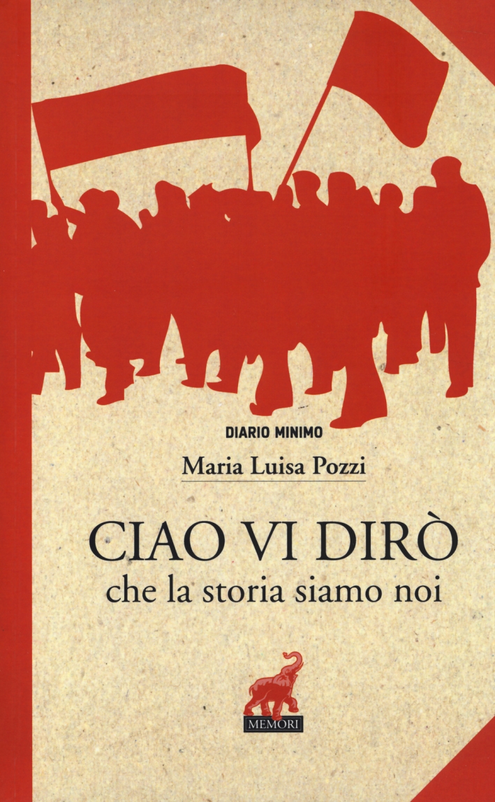 Ciao Vi Dirò che la Storia Siamo Noi Ciao Vi Dirò che la Storia Siamo Noi