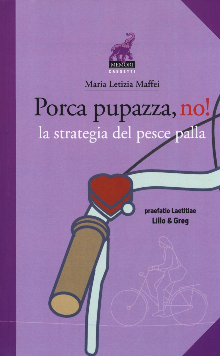 Porca pupazza, no! La strategia del pesce palla Porca pupazza, no! La strategia del pesce palla