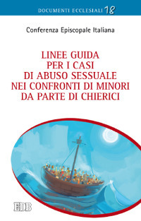 Linee guida per i casi di abuso sessuale nei confronti di minori da parte di chierici Linee guida per i casi di abuso sessuale nei confronti di minori da parte di chierici