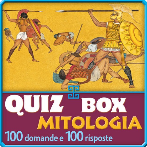 Mitologia. 100 Domande e Risposte per Conoscere. Mitologia. 100 Domande e Risposte per Conoscere.