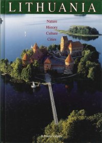 Lithuania. Nature, History, Culture, Cities