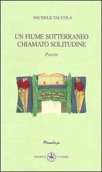 Un Fiume Sotterraneo Chiamato Solitudine