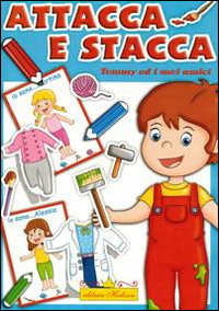 Tommy e i suoi amici. Attacca stacca Tommy e i suoi amici. Attacca stacca