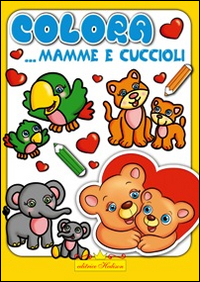 Colora mamme e cuccioli Colora mamme e cuccioli