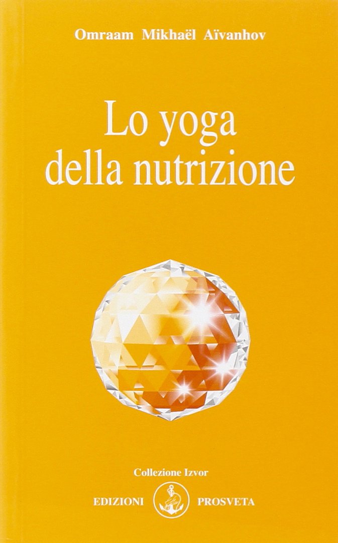 Lo yoga della nutrizione Lo yoga della nutrizione