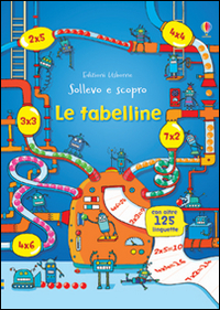Le tabelline. Sollevo e scopro. Ediz. illustrata Le tabelline. Sollevo e scopro. Ediz. illustrata
