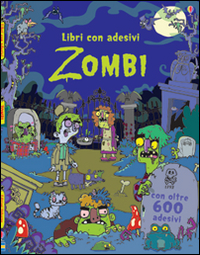 Zombi. Con adesivi. Ediz. illustrata Zombi. Con adesivi. Ediz. illustrata