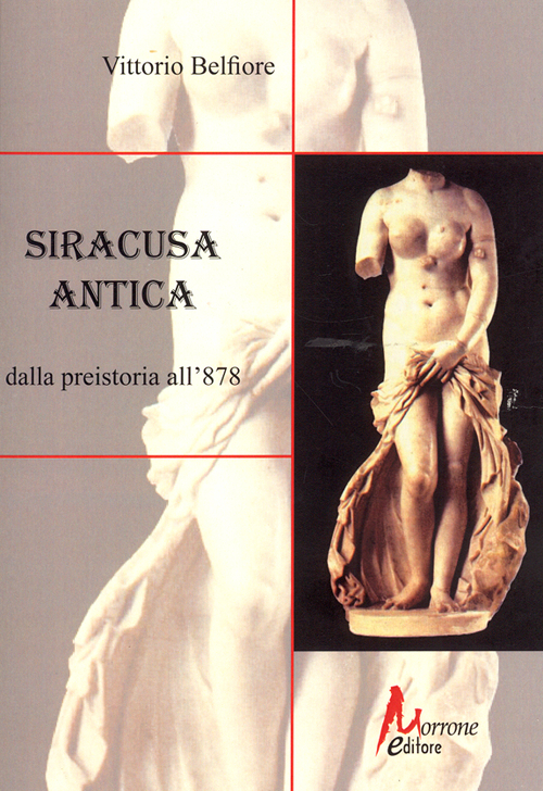 Siracusa antica dalla preistoria all'878. Siracusa antica dalla preistoria all'878.