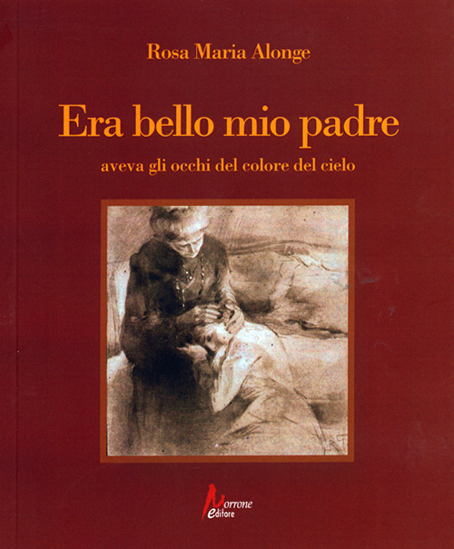 Era Bello Mio Padre Aveva gli Occhi del Colore del Cielo Era Bello Mio Padre Aveva gli Occhi del Colore del Cielo