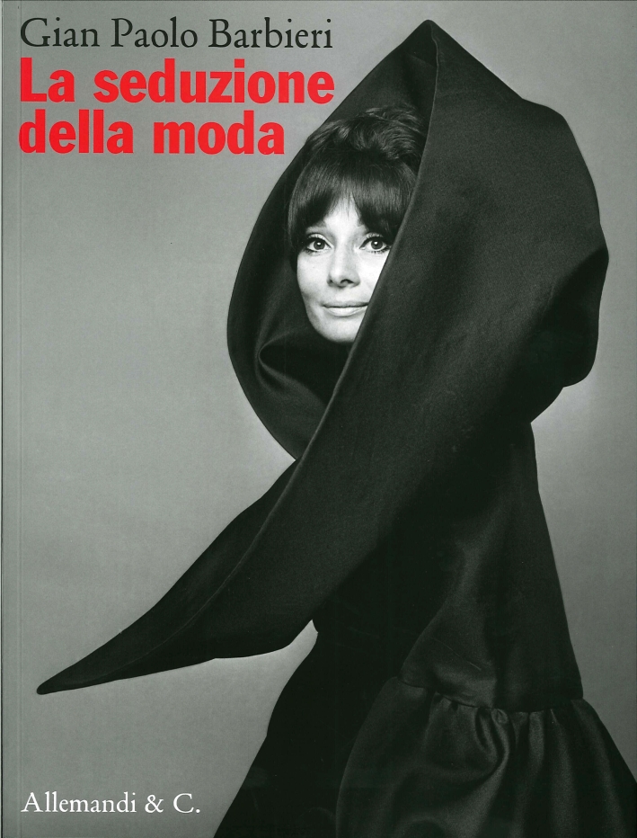 Gianpaolo Barbieri. La Seduzione della Moda. Ediz. Italiana e Francese Gianpaolo Barbieri. La Seduzione della Moda. Ediz. Italiana e Francese