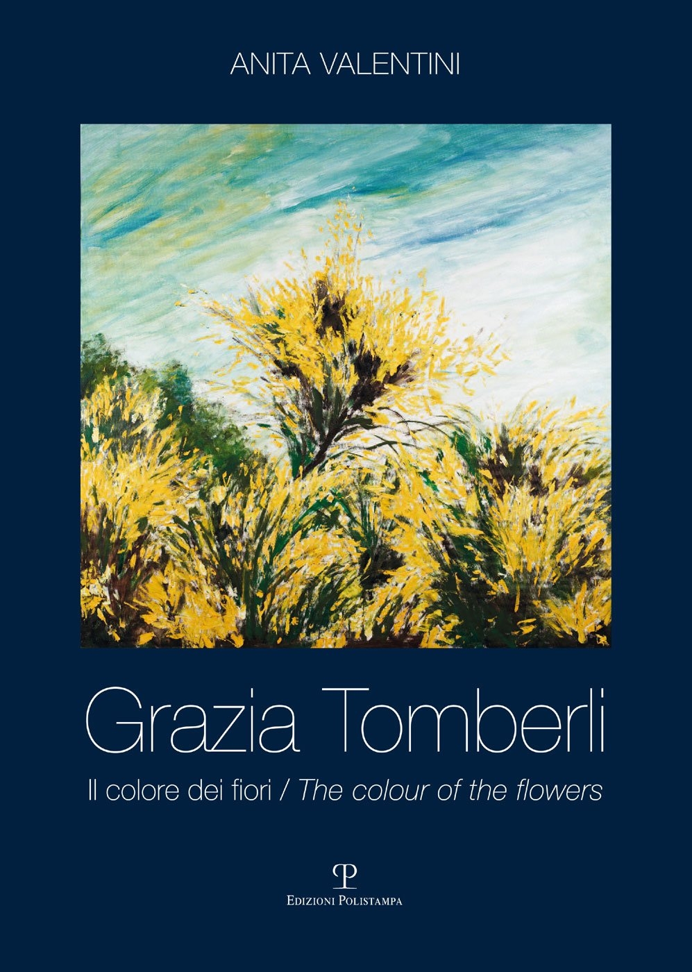 Grazia Tomberli. Il colore dei fiori. Ediz. italiana e inglese Grazia Tomberli. Il colore dei fiori. Ediz. italiana e inglese
