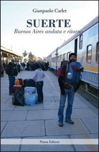 Suerte. Buenos Aires andata e ritorno. Suerte. Buenos Aires andata e ritorno.